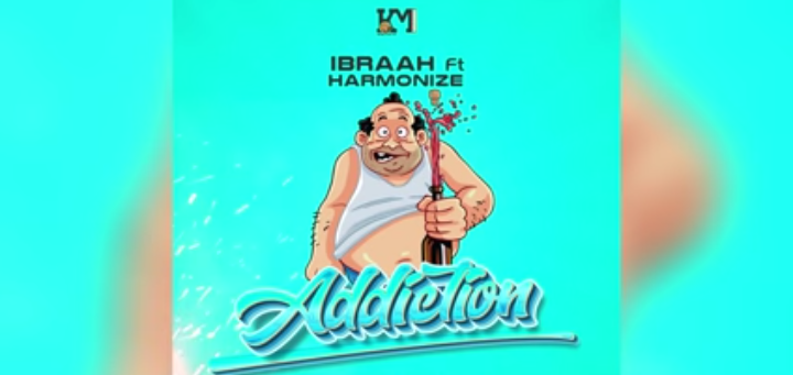 Ibraah Ft Harmonize - Addiction